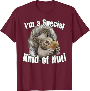 I'm a Special Kind of Nut Funny Squirrel Rodent Animal Lover T-Shirt - T-Shirt | Maroon
