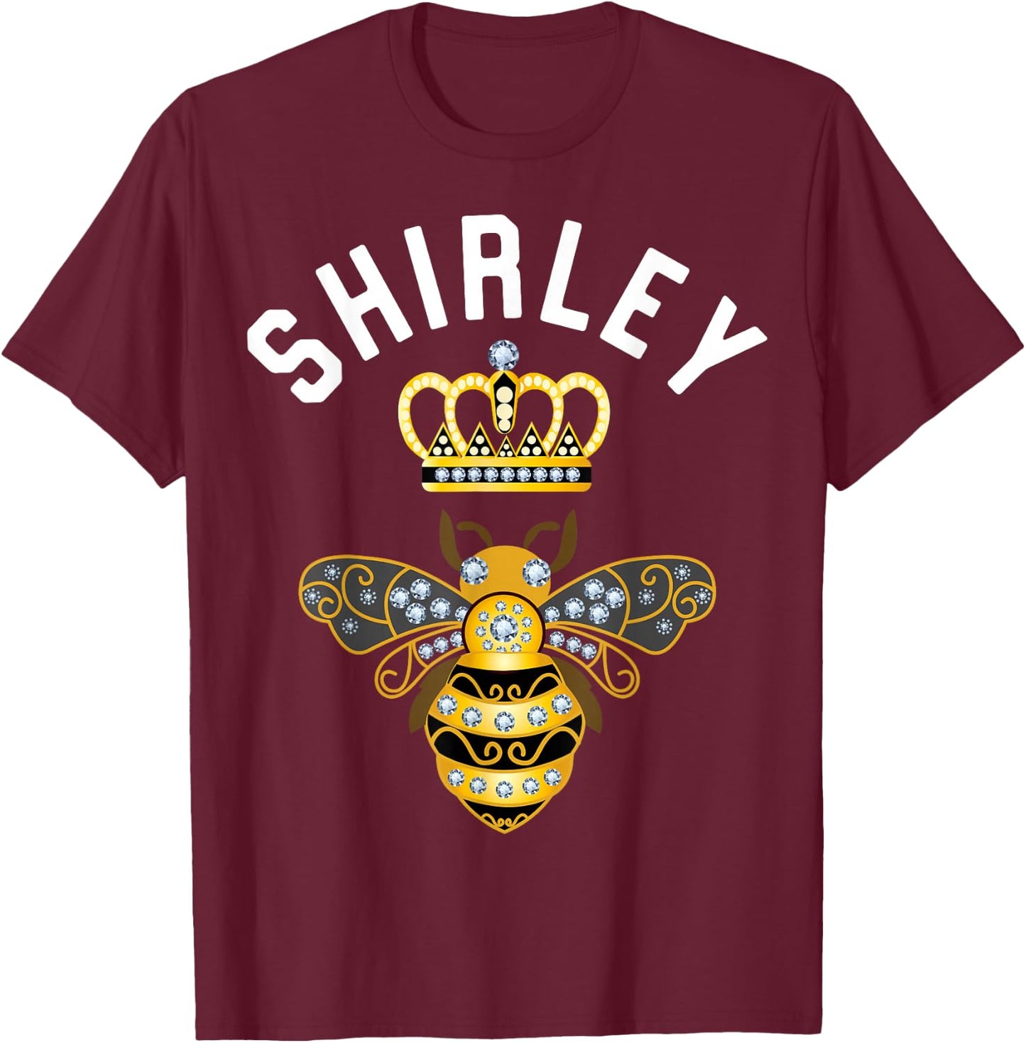 Shirley Name Shirley Birthday Gifts Queen Crown Bee Shirley T-Shirt - T-Shirt | Maroon
