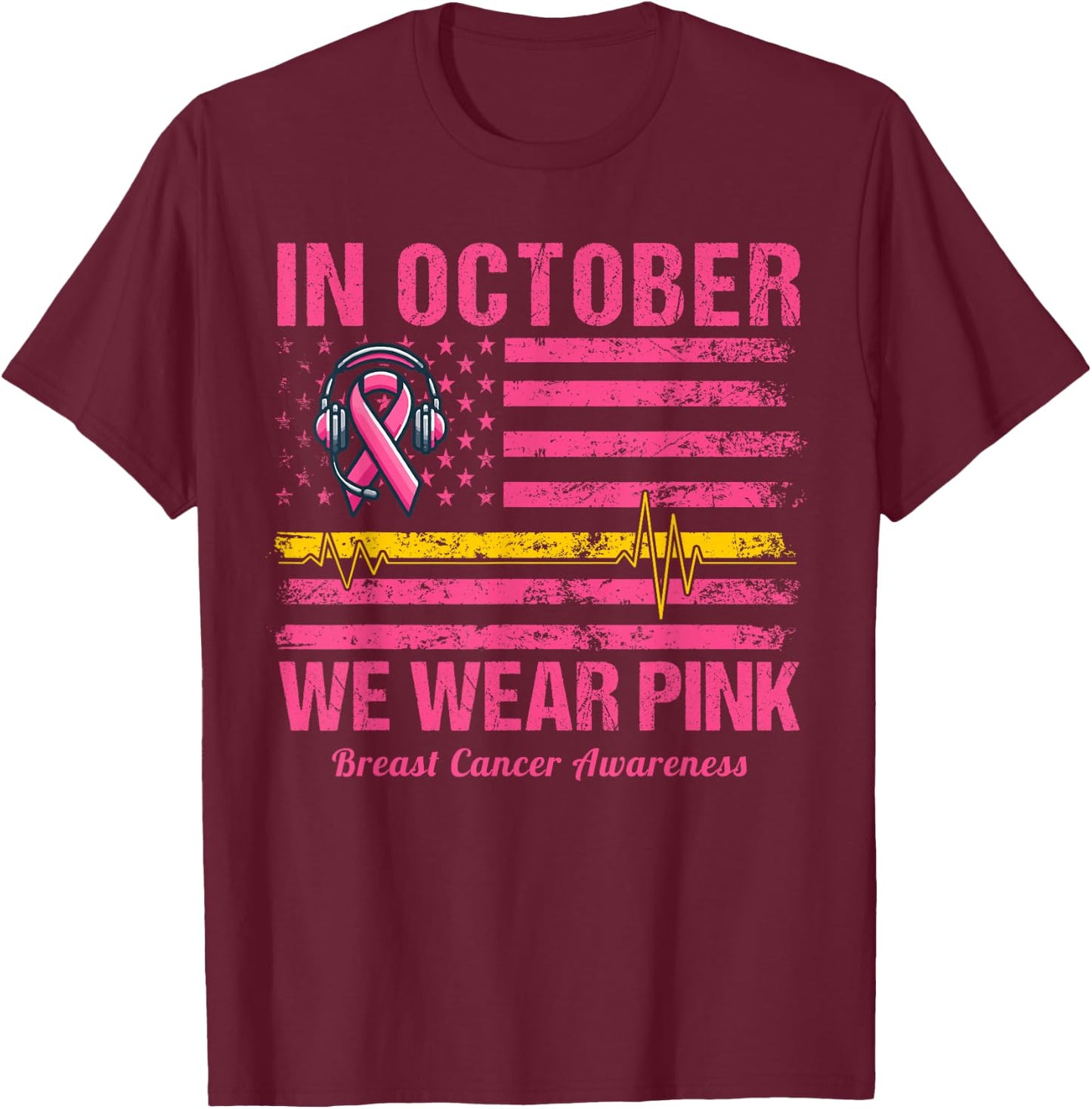 Dispatcher Breast Cancer Awareness In October We Wear Pink T-Shirt - T-Shirt | Maroon