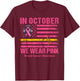 Dispatcher Breast Cancer Awareness In October We Wear Pink T-Shirt - T-Shirt | Maroon