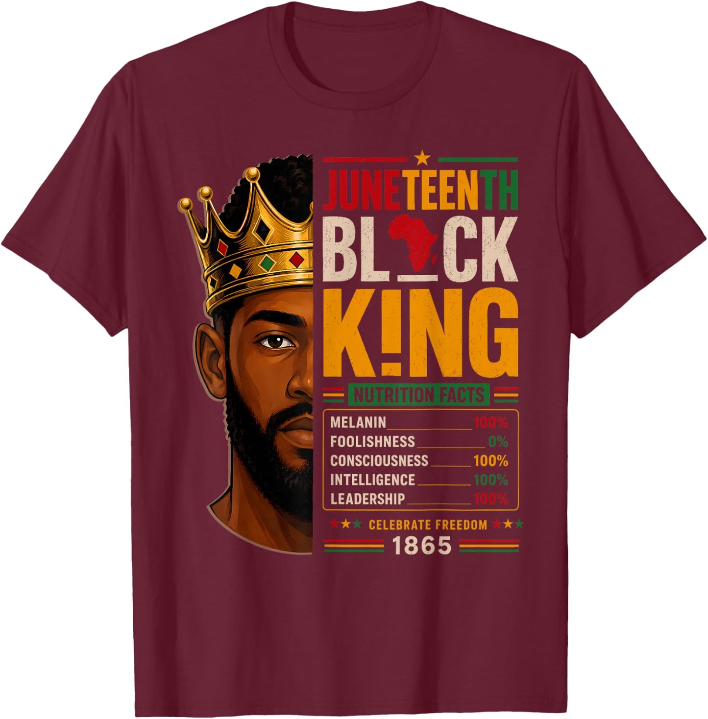 Juneteenth Shirts Men Black King Nutrition Facts African Dad T-Shirt - T-Shirt | Maroon