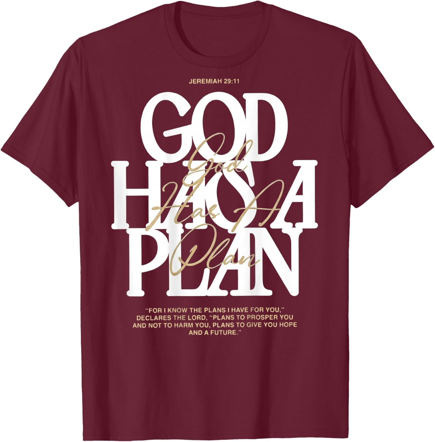 God Has A Plan Jeremiah 29 11 Bible Verse (on Back) T-Shirt - T-Shirt | Maroon