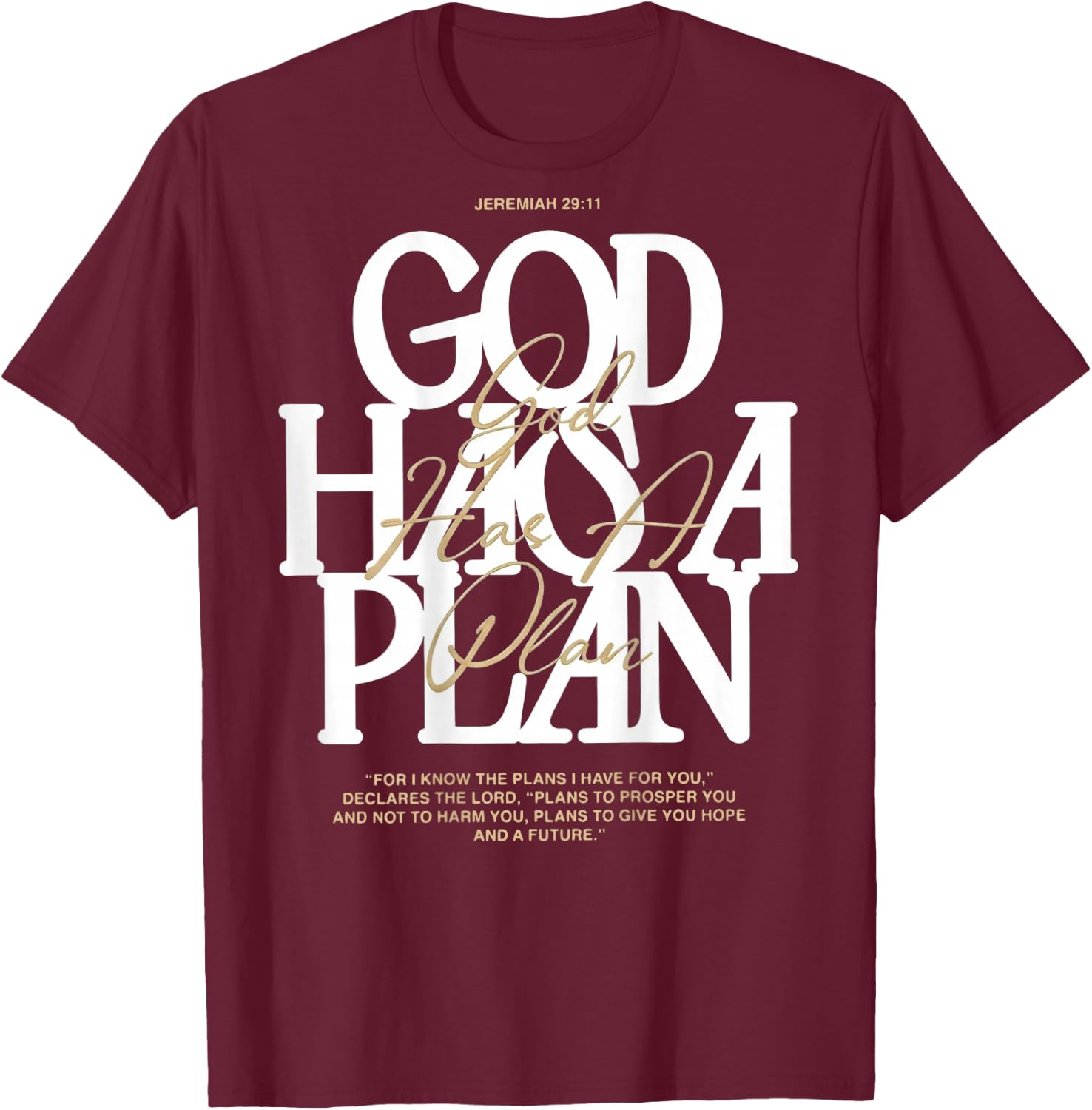 God Has A Plan Jeremiah 29 11 Bible Verse (on Back) T-Shirt - T-Shirt | Maroon
