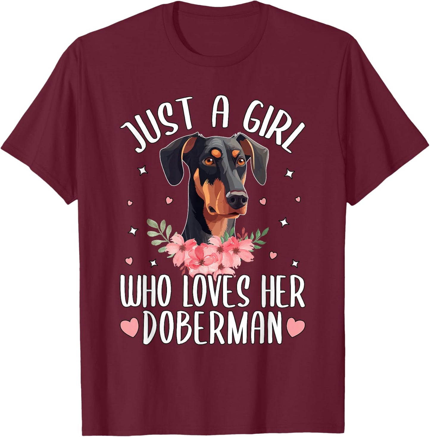 Just a Girl Who Loves Her Doberman T-Shirt - T-Shirt | Maroon