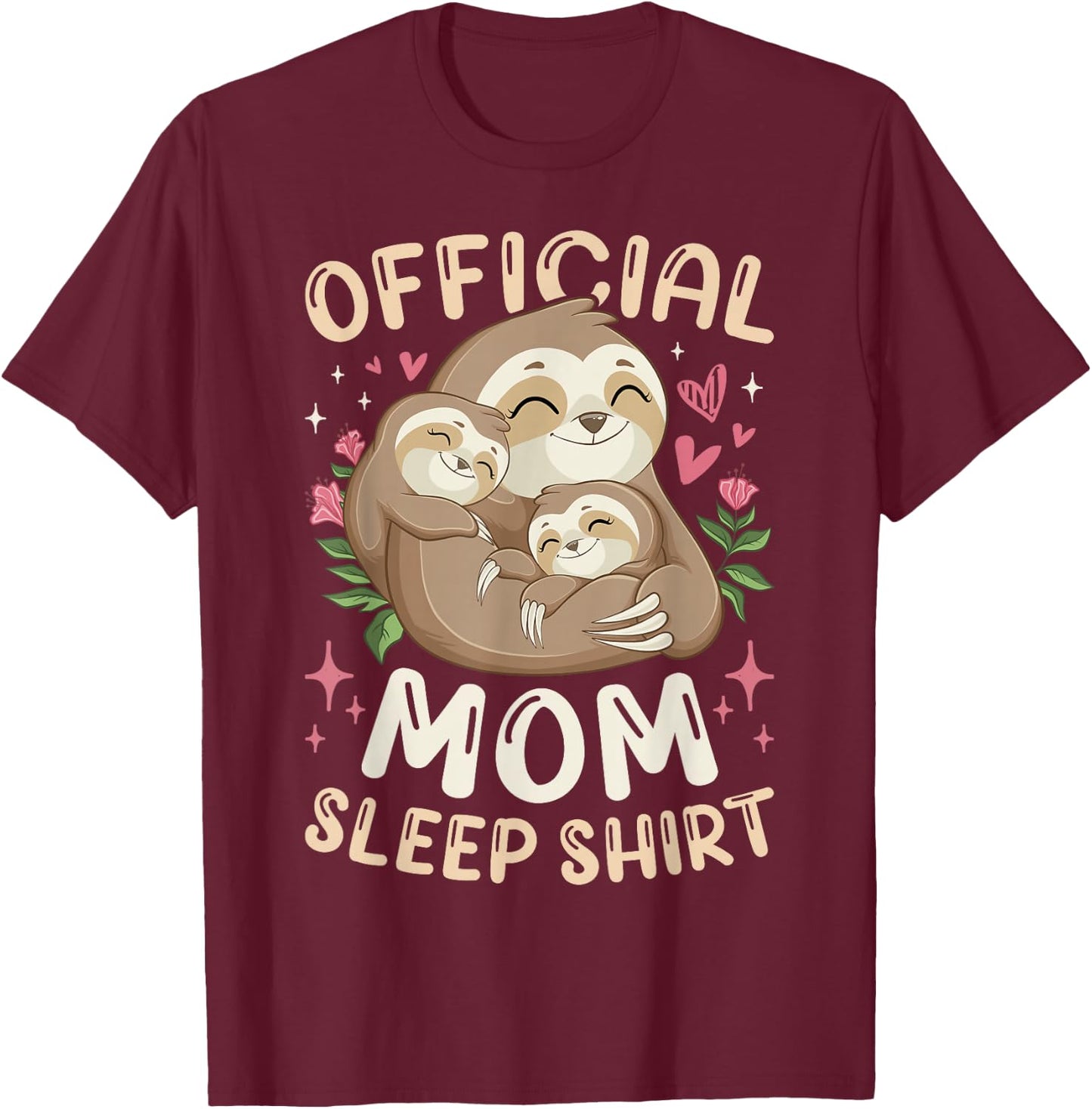 Official Mom Sleep Shirt Mother's Day Sloths Family T-Shirt - T-Shirt | Maroon