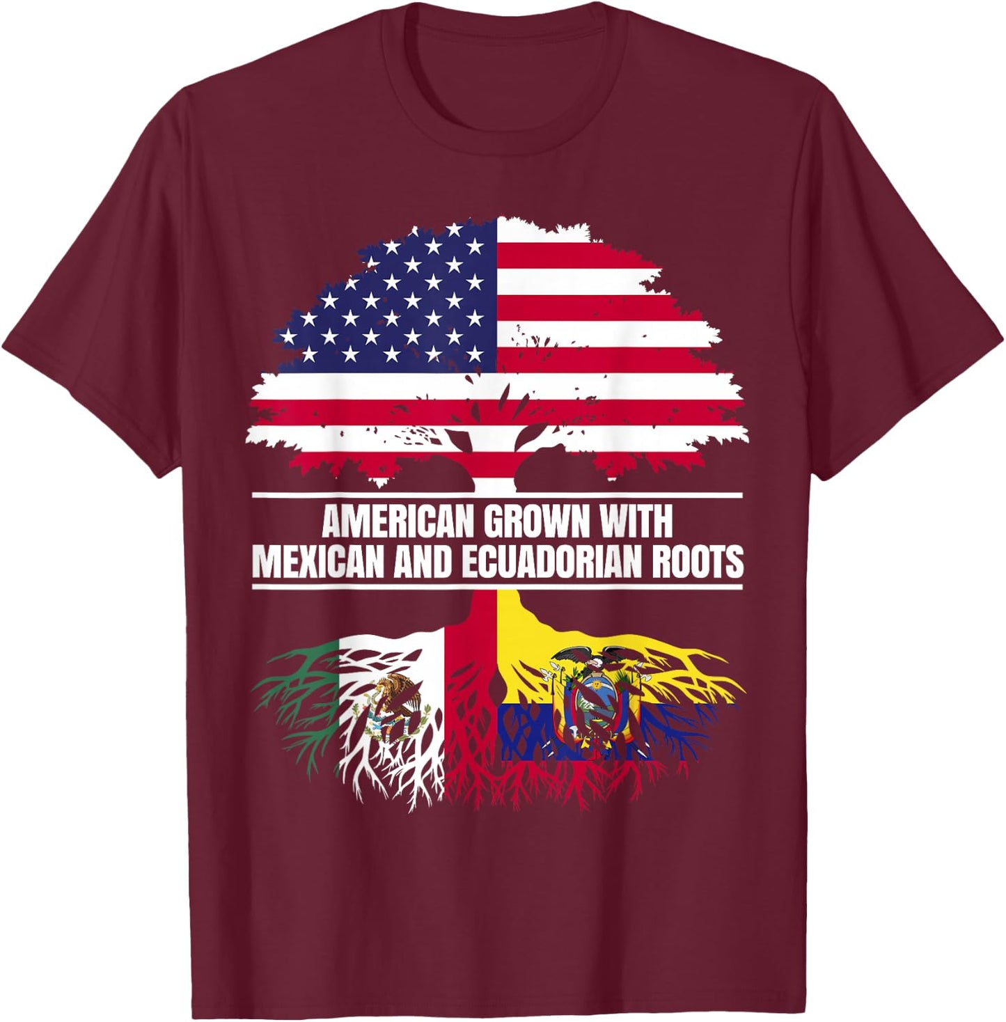 American Grown with Flag Heritage Mexican Ecuadorian Roots T-Shirt - T-Shirt | Maroon