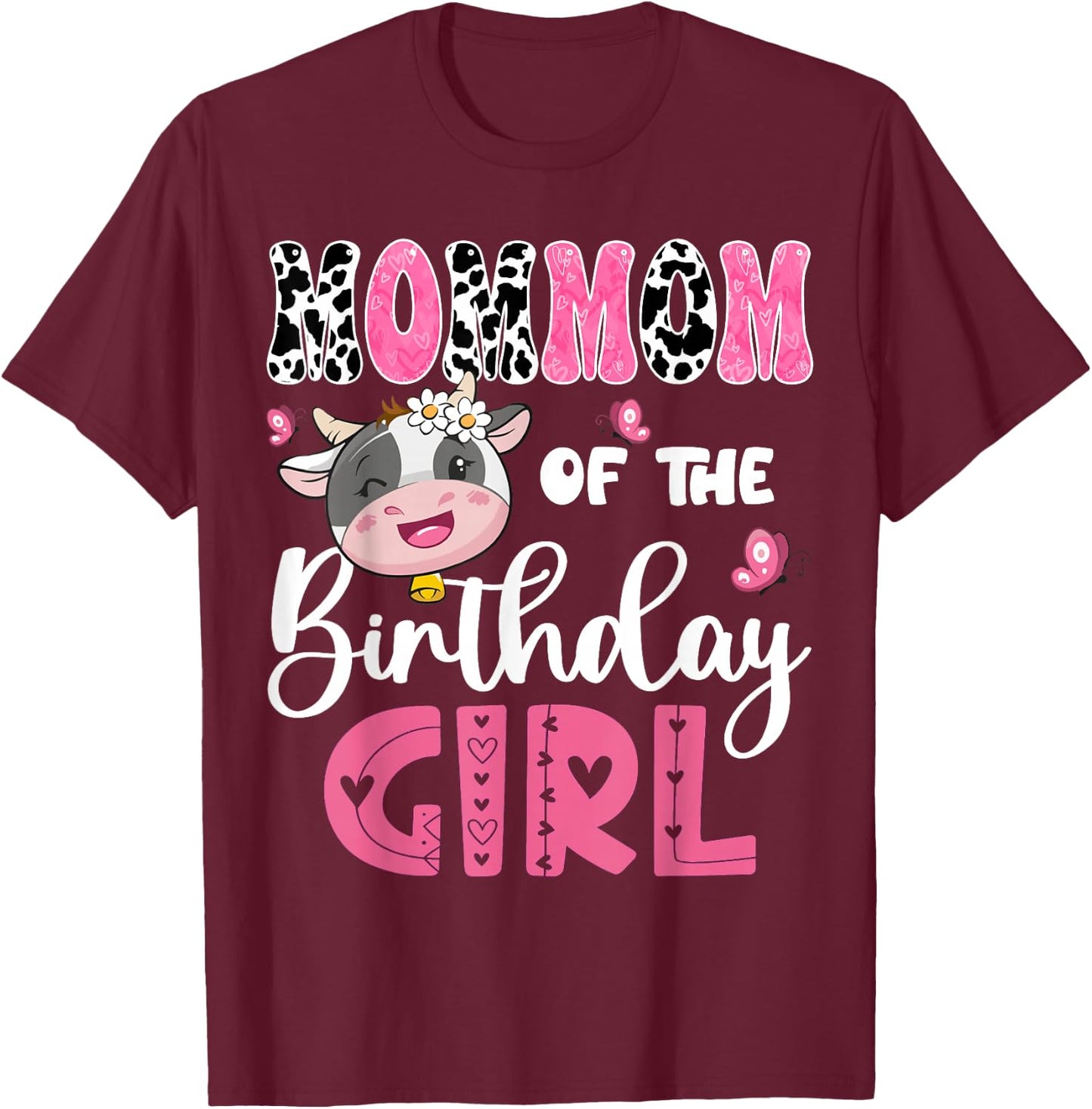 MomMom Of The Birthday Girl Farm Cow 1St Birthday Party T-Shirt - T-Shirt | Maroon