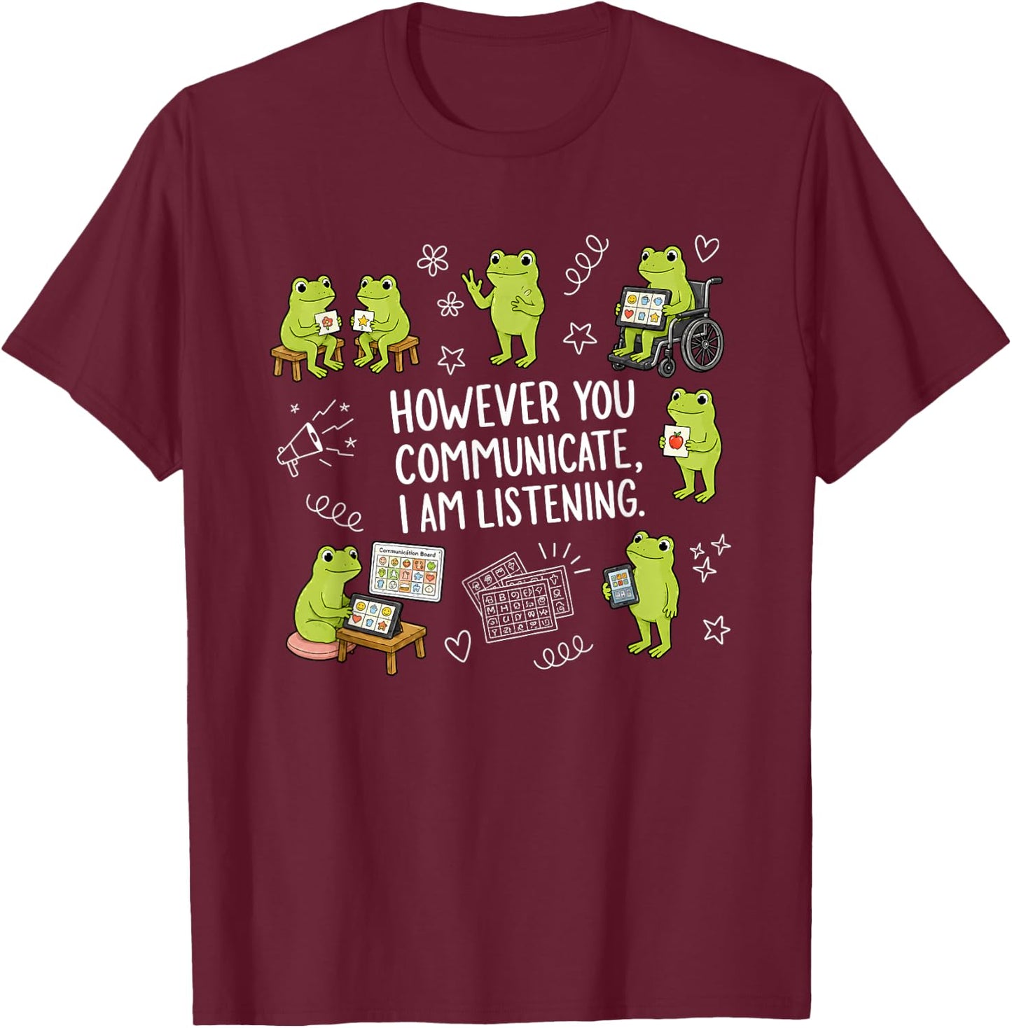 However You Communicate I Am Listening Cute Frog Autism T-Shirt - T-Shirt | Maroon