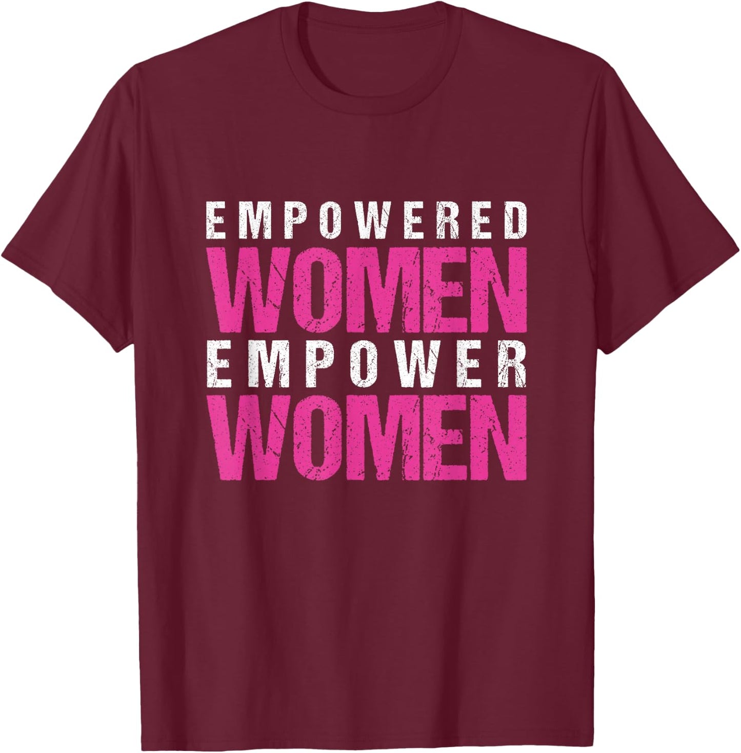 Empowered Woman Empower Woman Feminist Feminism Female Gift T-Shirt - T-Shirt | Maroon