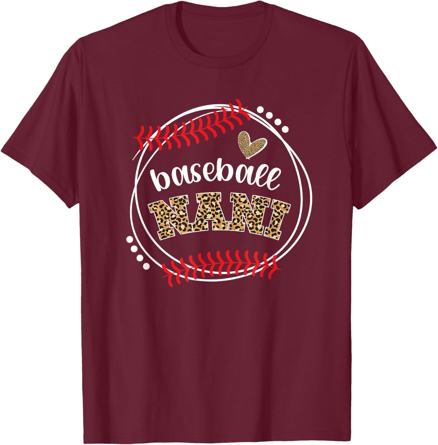 Baseball Nani Leopard Nani Of A Baseball Player Nani T-Shirt - T-Shirt | Maroon