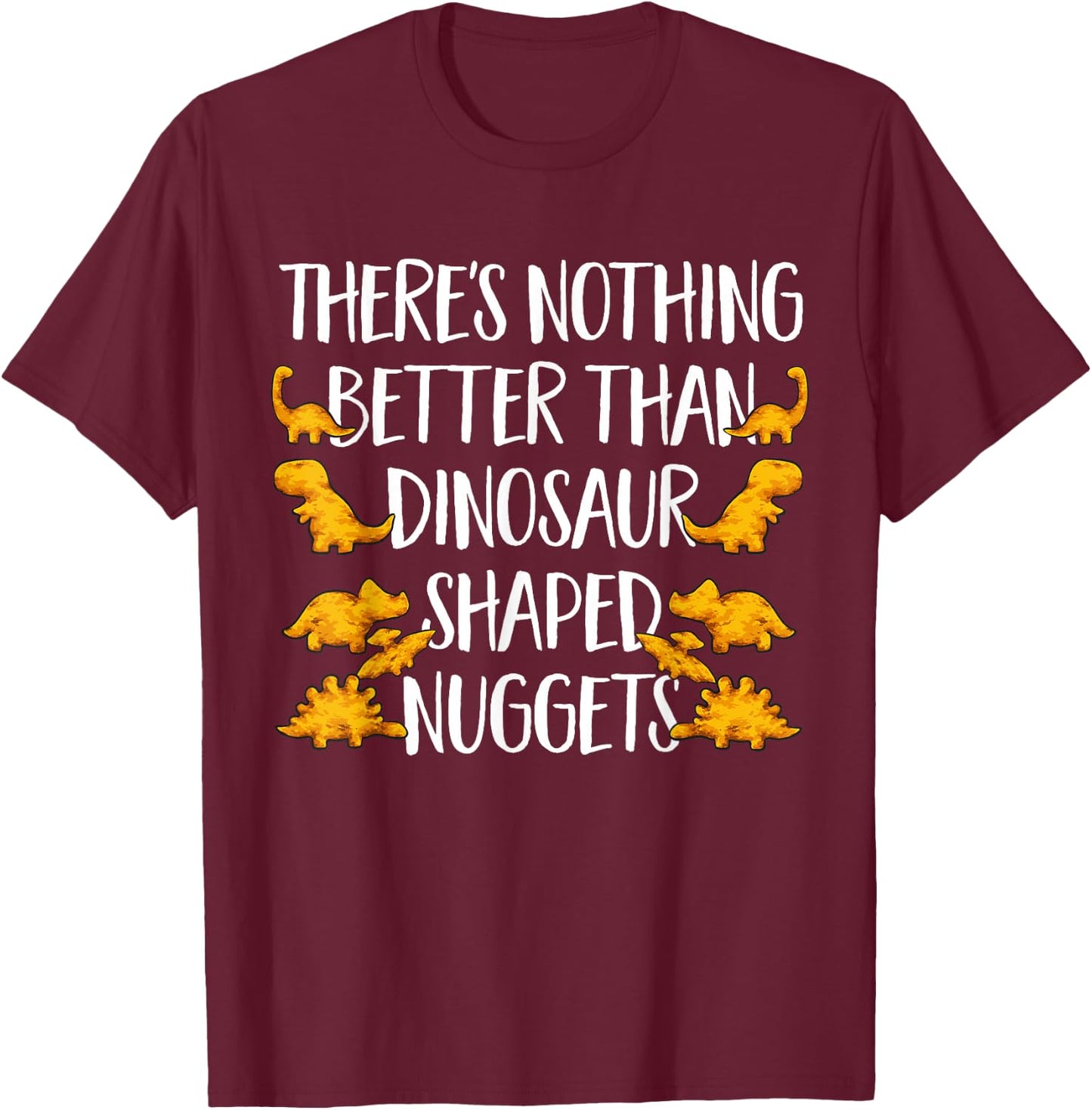 Dino Nuggets Dinosaur Chicken Nugget T-Shirt - T-Shirt | Maroon