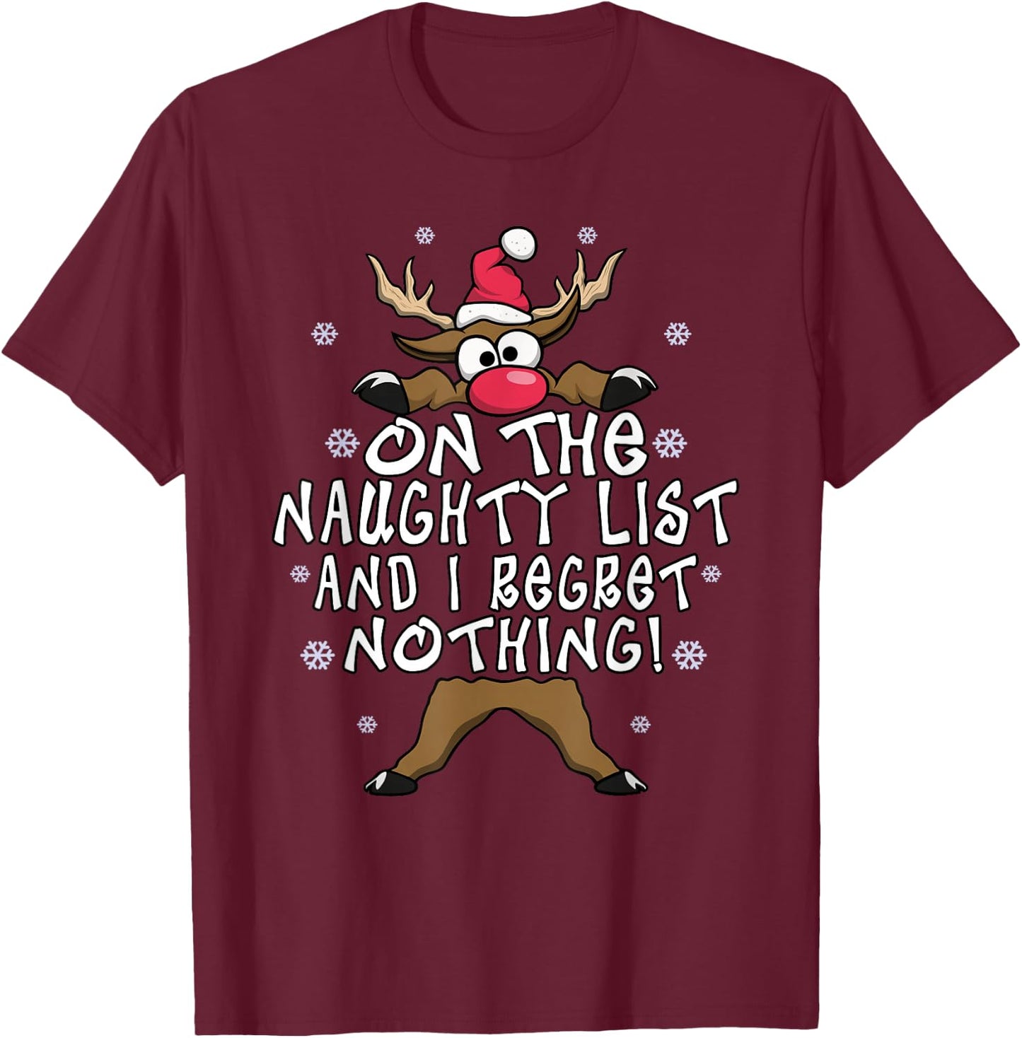 On The Naughty List and I Regret Nothing Reindeer Christmas T-Shirt - T-Shirt | Maroon