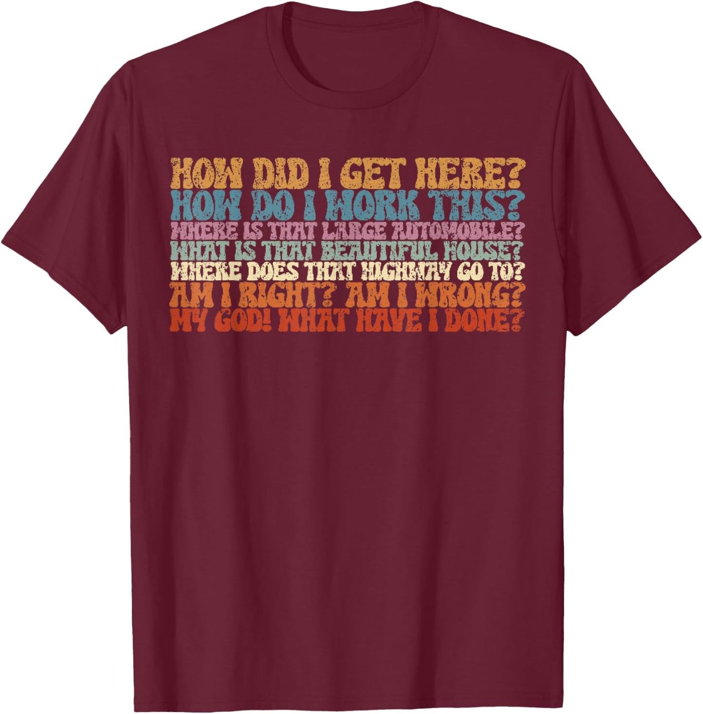Vintage Things You May Ask Yourself T-Shirt - T-Shirt | Maroon