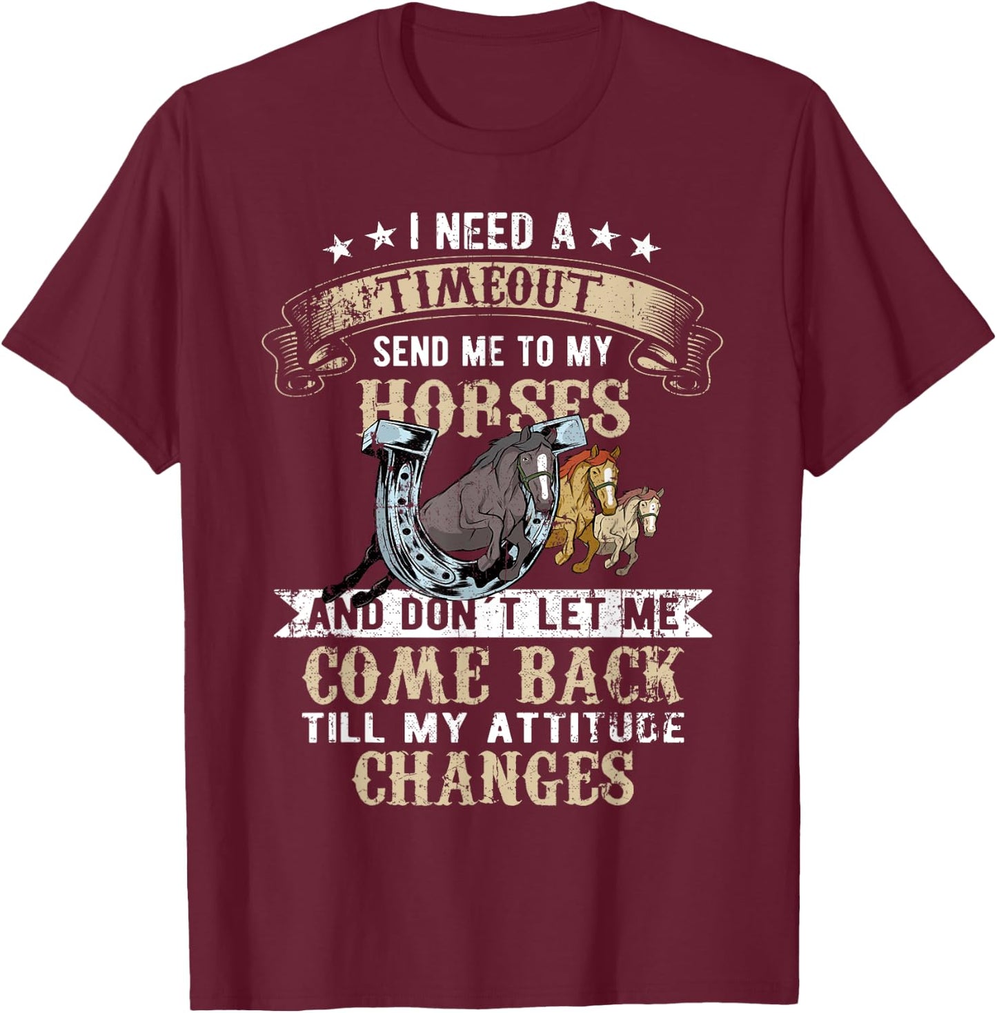 Horse Riding I need a timeout Horses Horse Racing T-Shirt - T-Shirt | Maroon