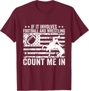 If It Involves Football And Wrestling Count Me In T-Shirt - T-Shirt | Maroon
