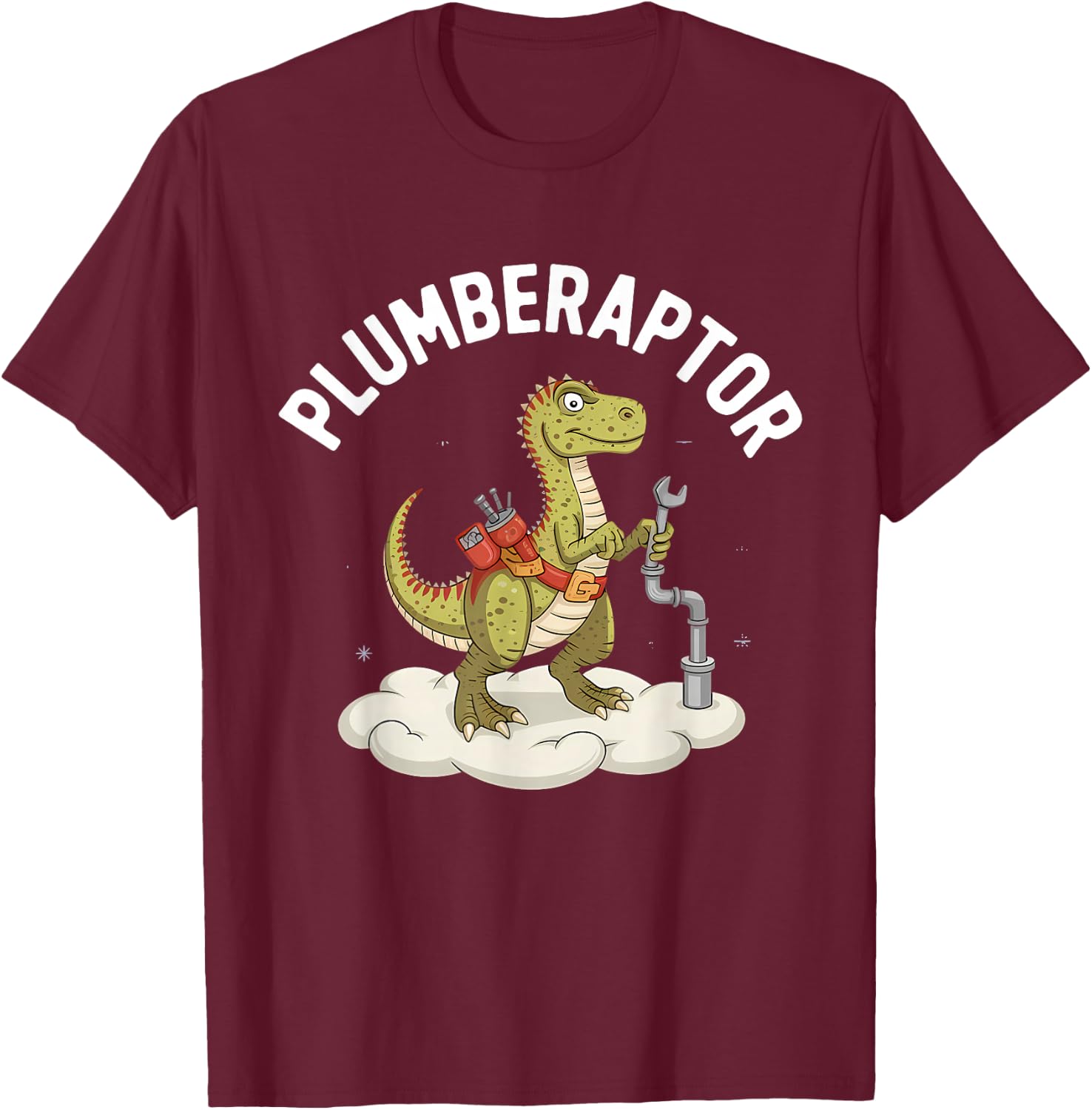 Plumber Dinosaur T-Rex Pipe Wrench Dino Funny Plumbing T-Shirt - T-Shirt | Maroon