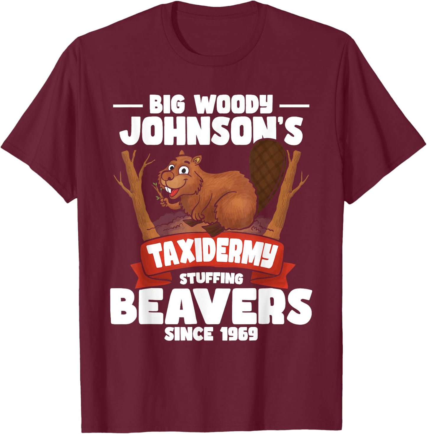 Taxidermy Stuffing Beavers - Taxidermist Animal Stuffer T-Shirt - T-Shirt | Maroon