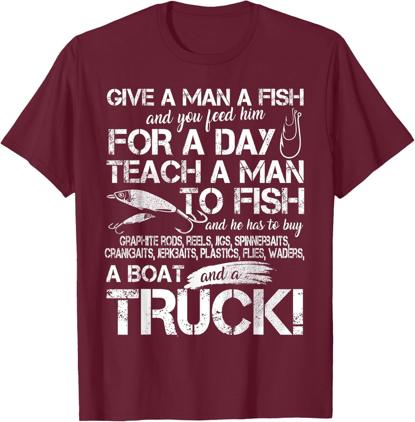 Funny Fishing Teach A Man To Fish T-Shirt - T-Shirt | Maroon