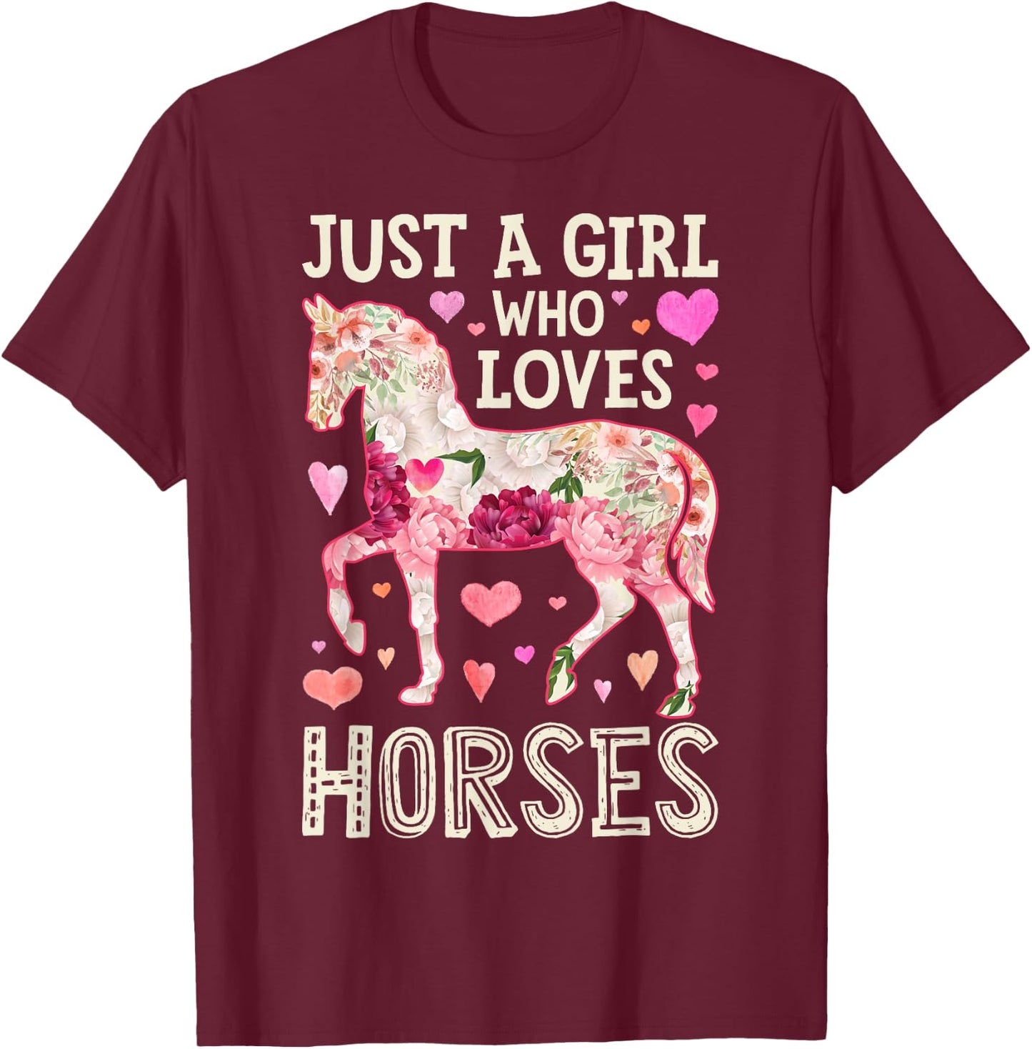 Horse Just A Girl Who Loves Horseback Riding Farm Flower T-Shirt - T-Shirt | Maroon