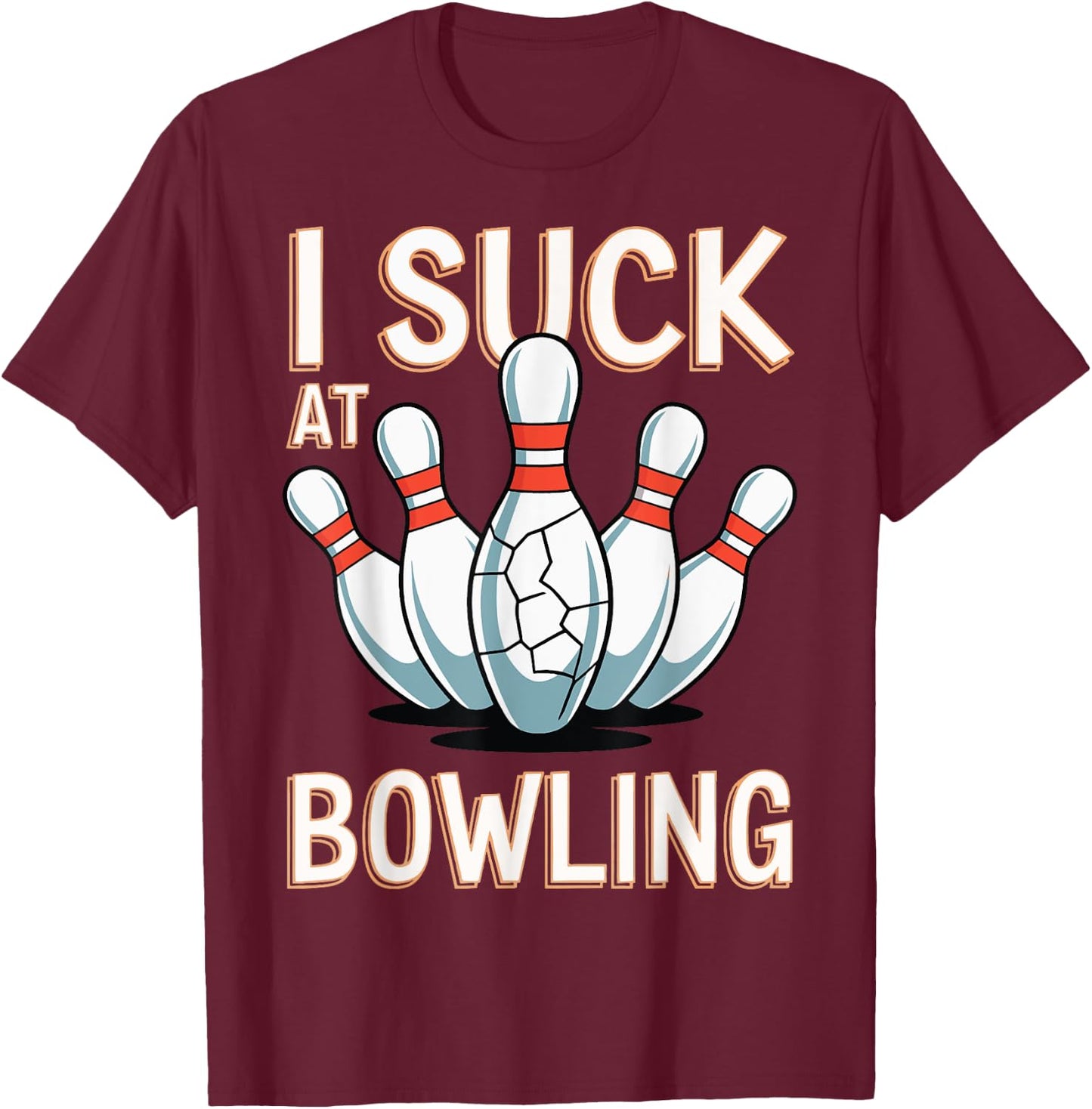 I Suck At Bowling T-Shirt - T-Shirt | Maroon