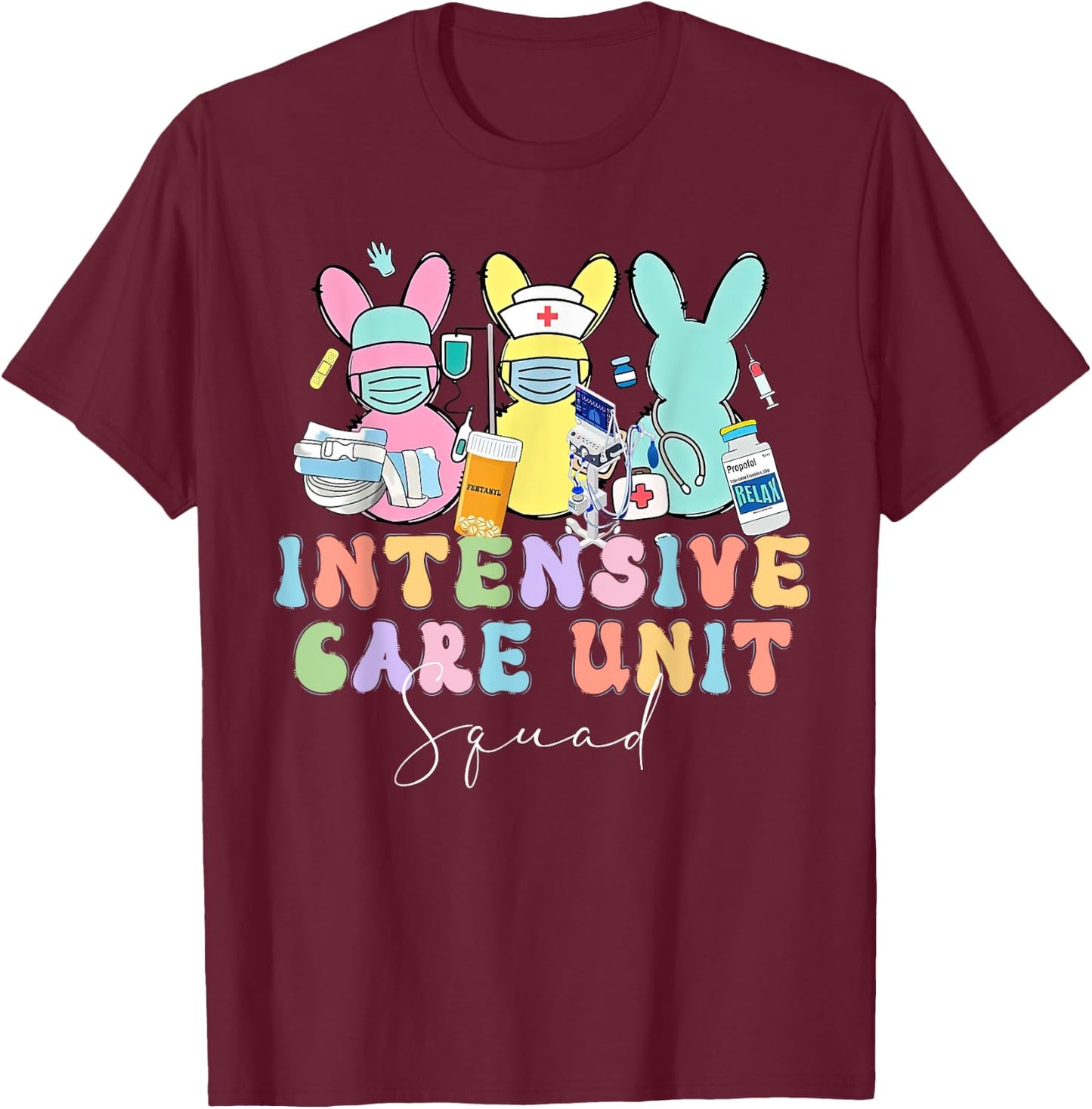 ICU Nurse Bunny Intensive Care Unit Nurse Easter Day Outfit T-Shirt - T-Shirt | Maroon