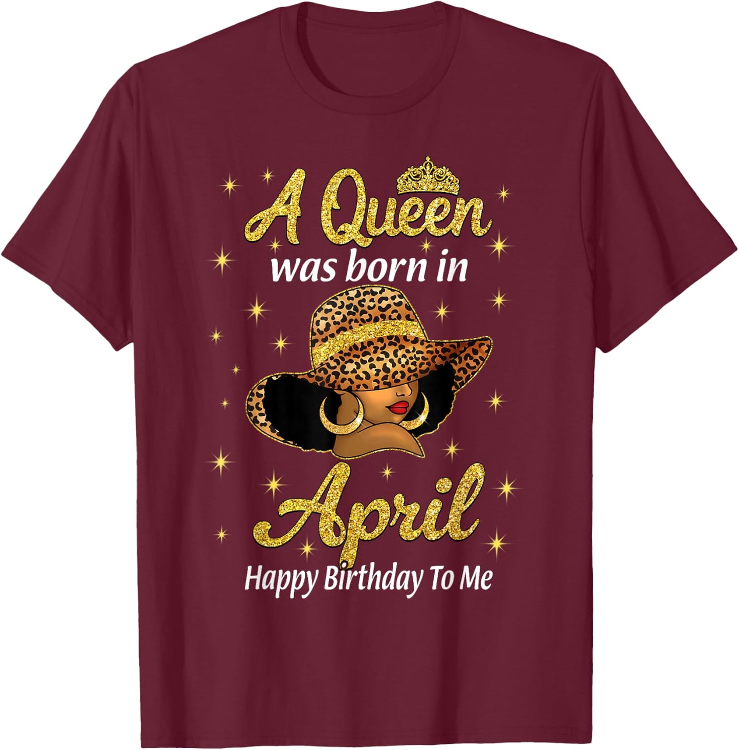 A Queen Was Born In April Leopard Hat Black Women T-Shirt - T-Shirt | Maroon