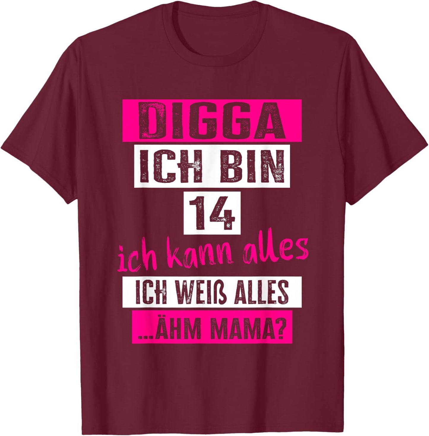 14 Geburtstag Mädchen "Digga Ich Bin 14 Jahre" Teenager T-Shirt - T-Shirt | Maroon