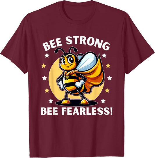 Bee Strong Bee Fearless Motivational T-Shirt - T-Shirt | Maroon