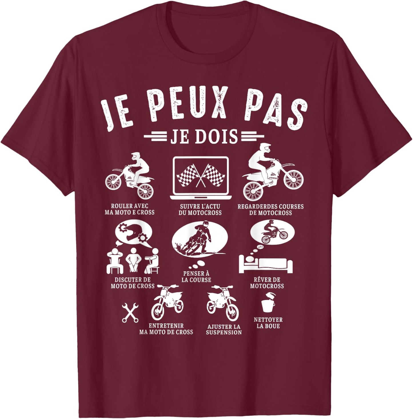 Je Peux Pas Je Dois Motocross Moto de Cross Motard Humour T-Shirt - T-Shirt | Maroon