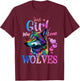 Just a Girl Who Loves Wolves Funny Women Wolf Lover T-Shirt - T-Shirt | Maroon