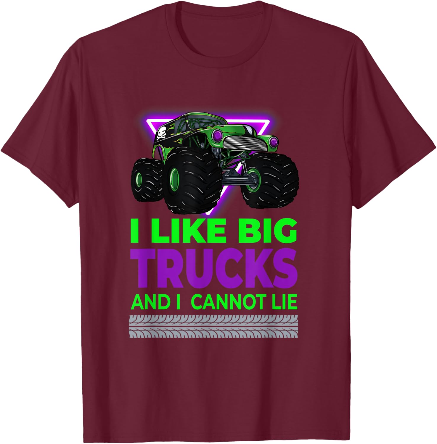 Monster Trucks - I Like Big Trucks And I Cannot Lie T-Shirt - T-Shirt | Maroon