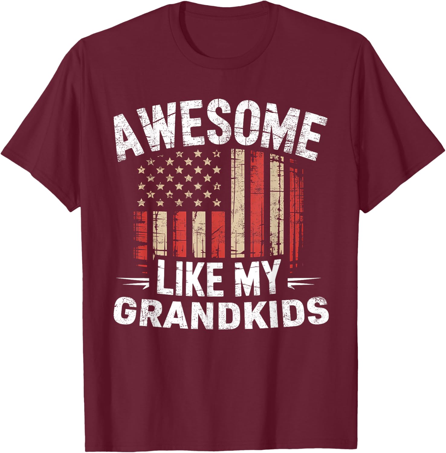 Funny Awesome Like My Grandkids Flag USA Fathers Day T-Shirt - T-Shirt | Maroon