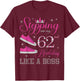 Stepping Into My 62nd Birthday Like a Boss 62 Years Old T-Shirt - T-Shirt | Maroon