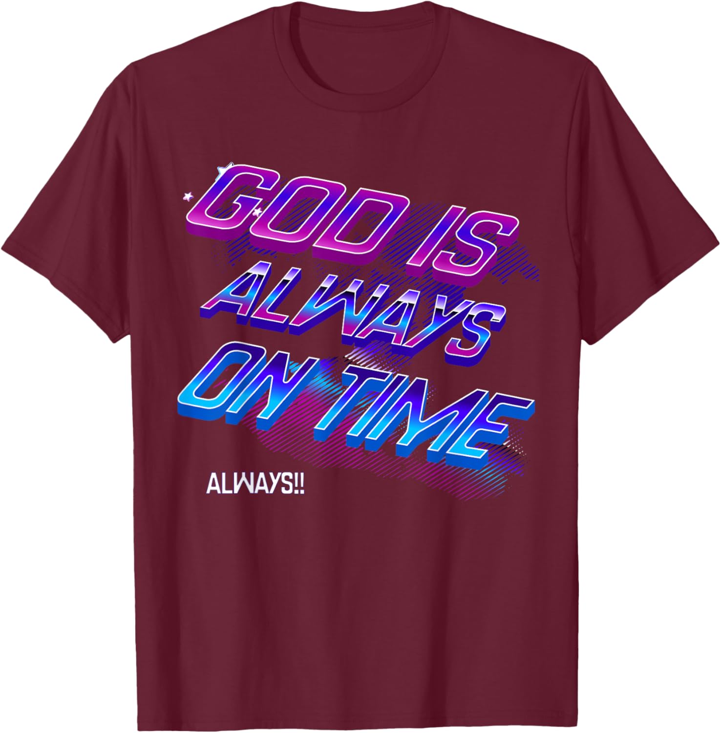 Dieu est toujours à l'heure T-Shirt - T-Shirt | Maroon
