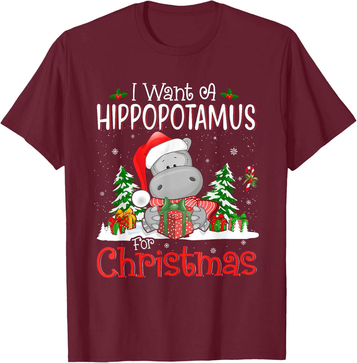 I Want A Hippopotamus For Christmas Xmas Hippo for Kid Women T-Shirt - T-Shirt | Maroon