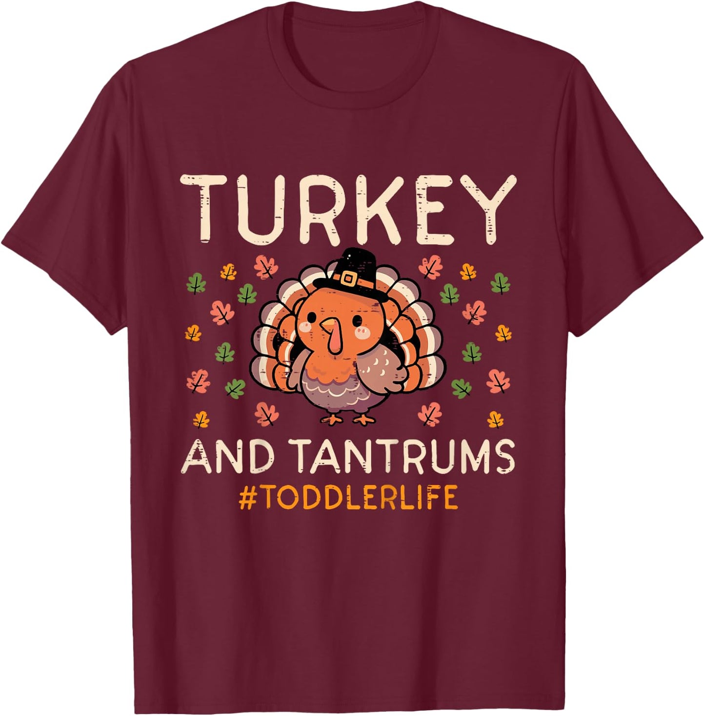 Thanksgiving Toddler Life Turkey Tantrums Boys Girls Kids T-Shirt - T-Shirt | Maroon