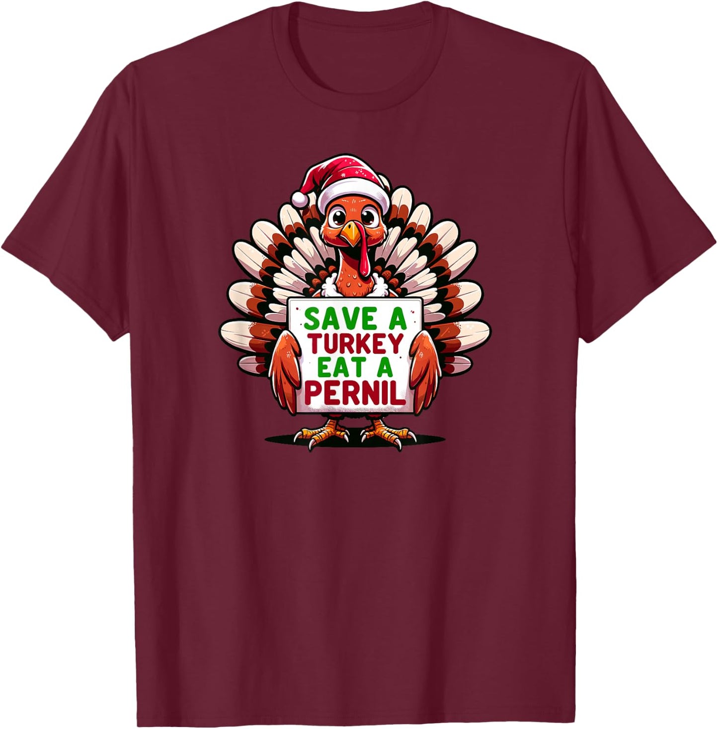 Santa Hat Turkey Save A Turkey Eat A Pernil T-Shirt - T-Shirt | Maroon