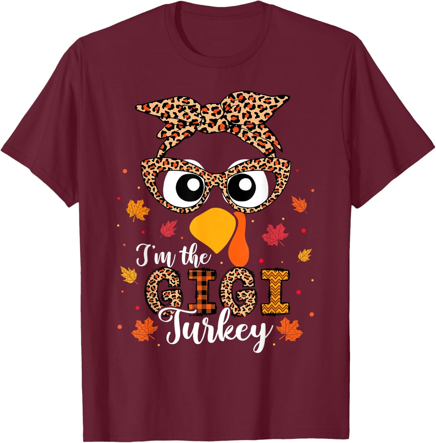 I'm the Gigi Turkey Matching Family Thanksgiving 2024 T-Shirt - T-Shirt | Maroon