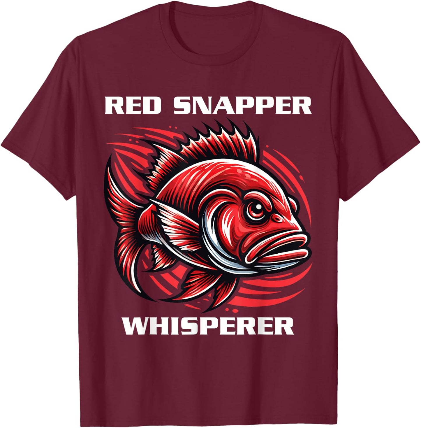 Red Snapper Whisperer, Red Snapper Fishing, Red Snapper T-Shirt - T-Shirt | Maroon