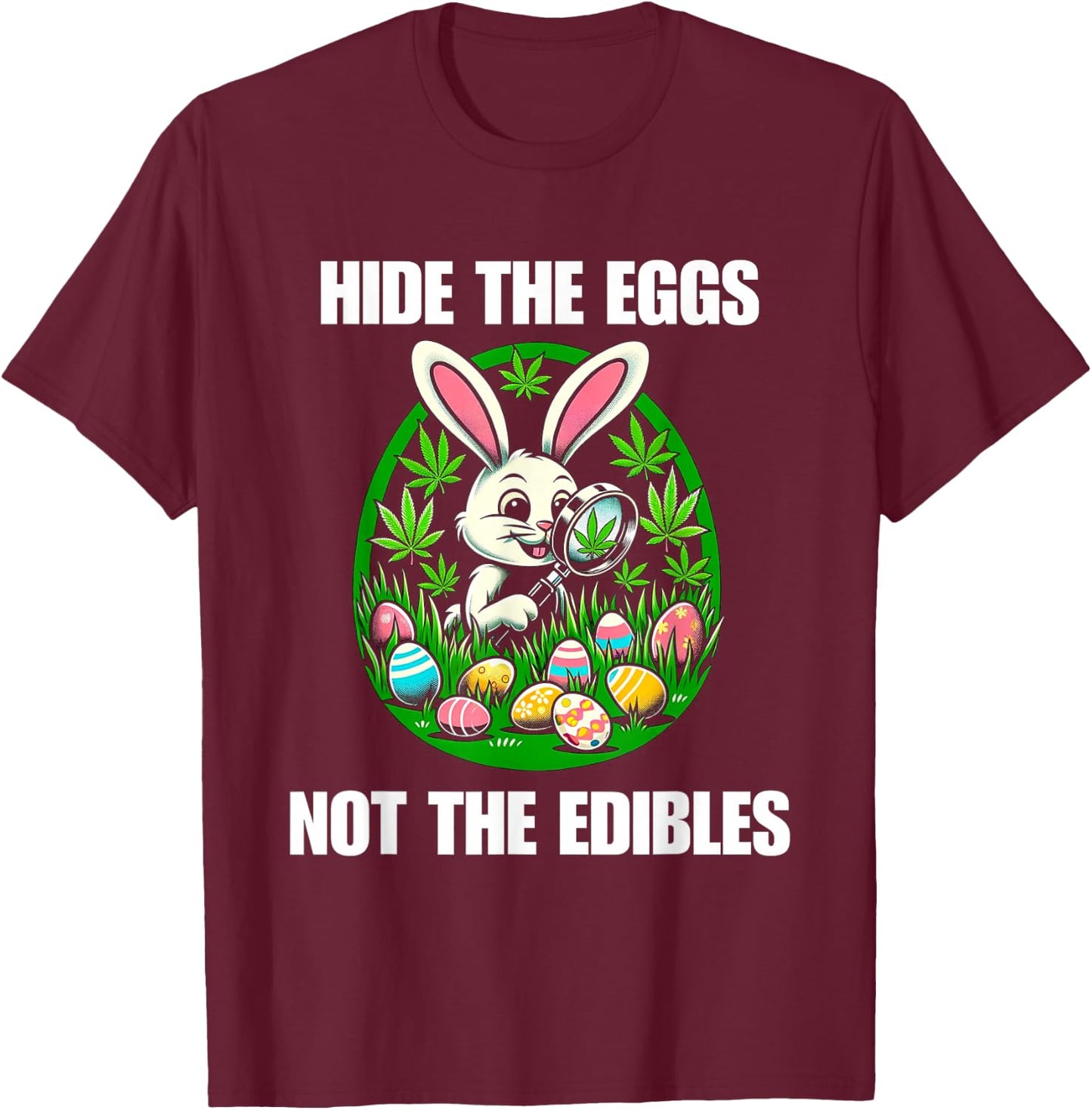 Easter bunny egg edibles 420 cannabis stoner weed lover T-Shirt - T-Shirt | Maroon