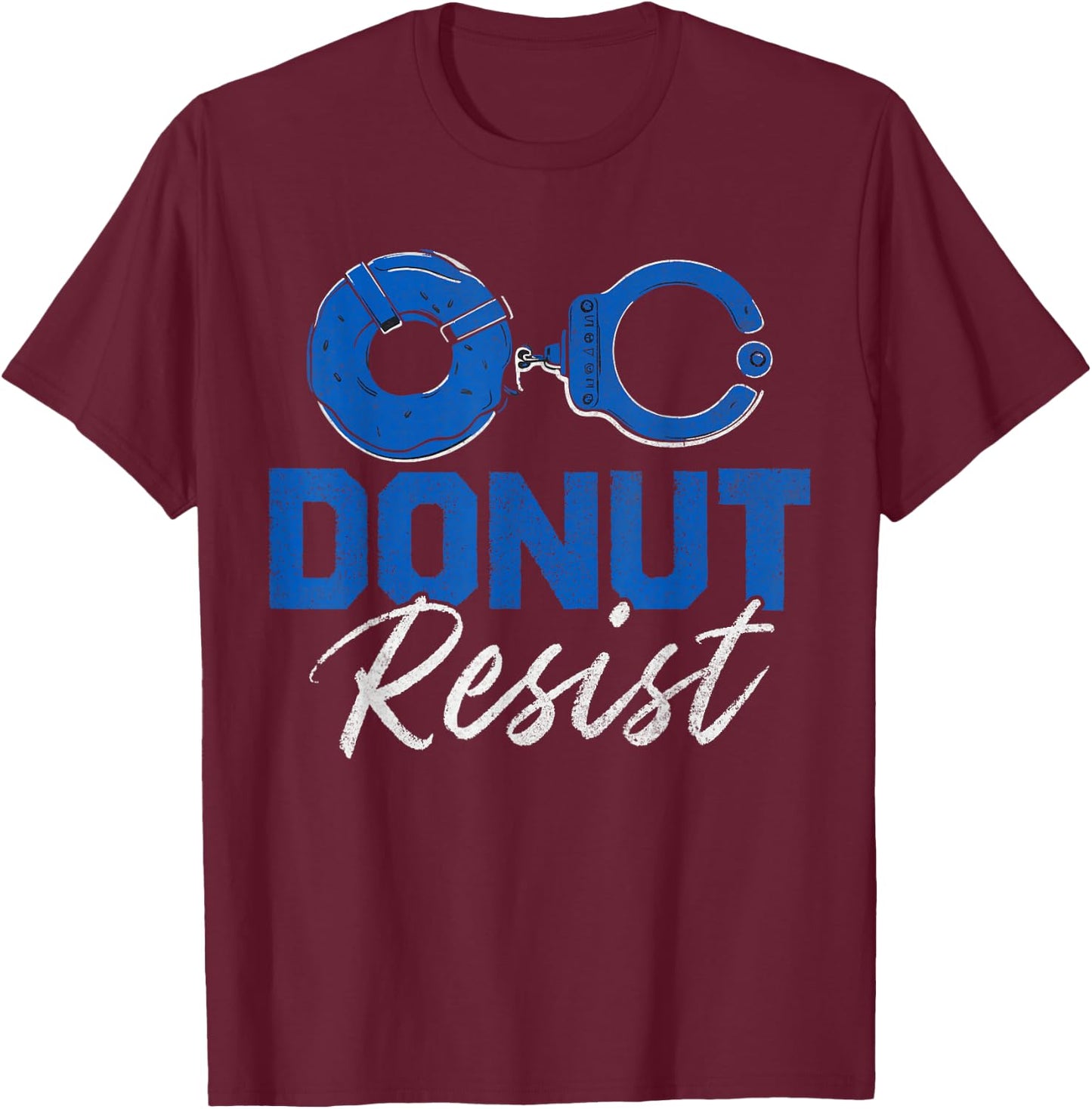 Donut Resist Funny Cop Law Enforcement Police Appreciation T-Shirt - T-Shirt | Maroon