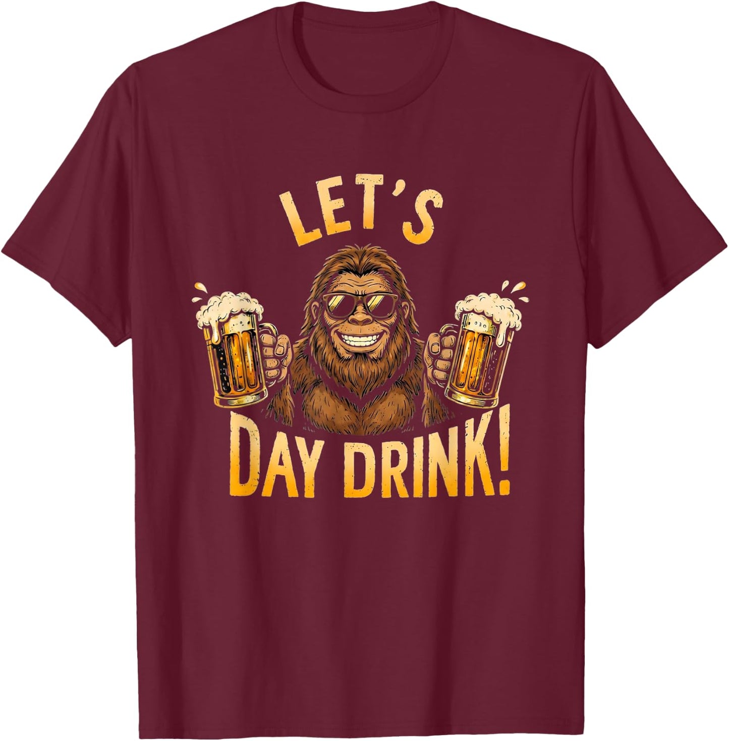 Bigfoot Let's Day Drink Funny Sasquatch Beer Lover T-Shirt - T-Shirt | Maroon