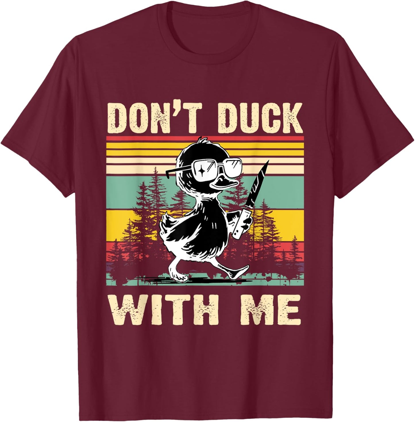 Funny Murderous Duck with Knife - Don't Duck With Me Meme T-Shirt - T-Shirt | Maroon