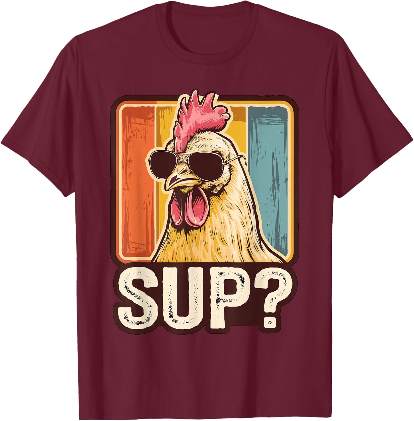 Sup? Chicken with Sunglasses Chicken Farmer T-Shirt - T-Shirt | Maroon