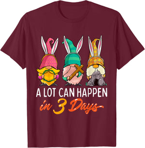 Christian Easter Day A Lot Can Happen In 3 Days Gnome T-Shirt - T-Shirt | Maroon