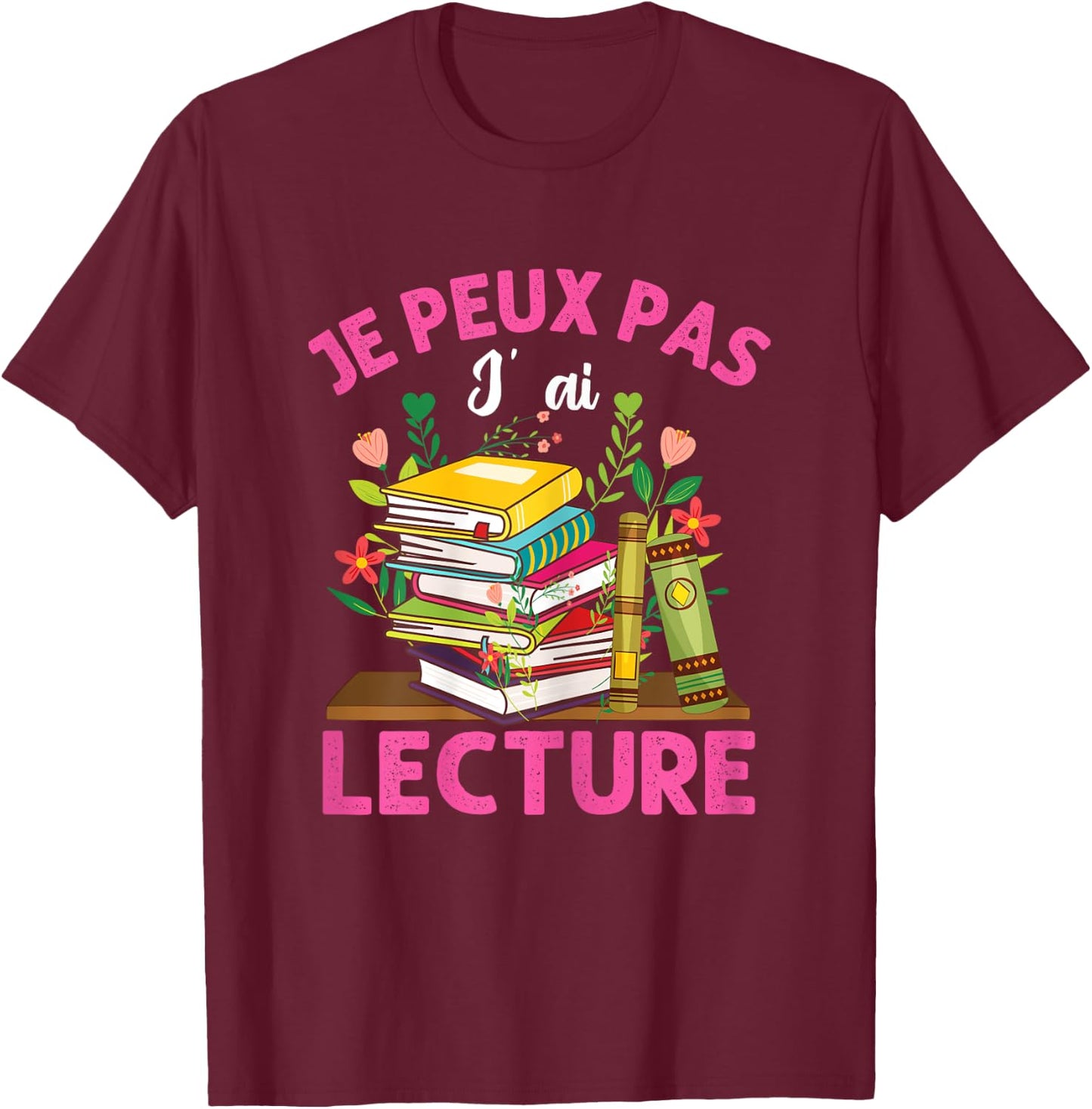 Je Peux Pas Je Ai Reading Gift Reader Books , Black, Female X-Small T-Shirt - T-Shirt | Maroon
