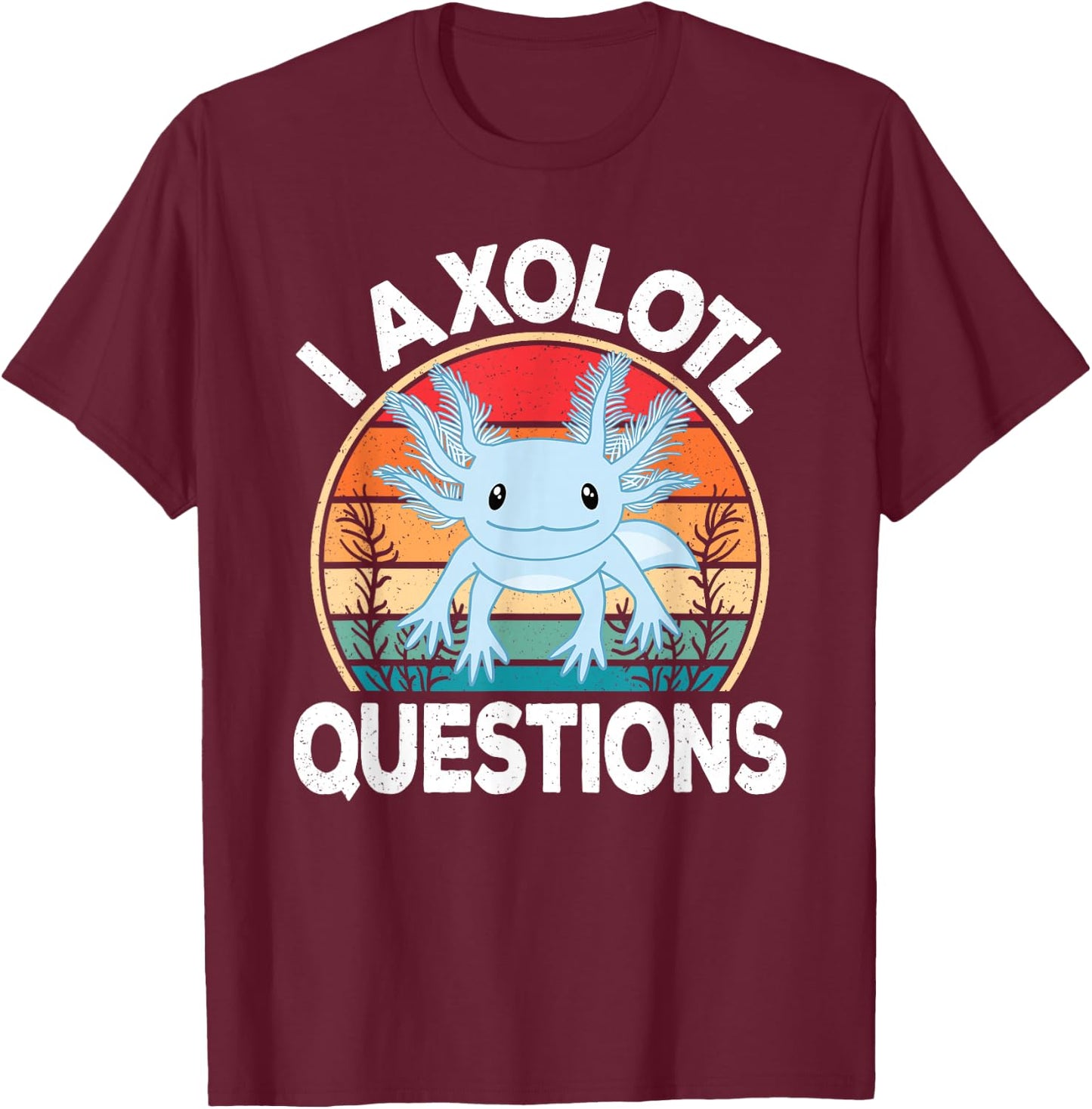 Funny I Axolotl Questions Cute Blue Axolotl Kawaii Retro T-Shirt - T-Shirt | Maroon