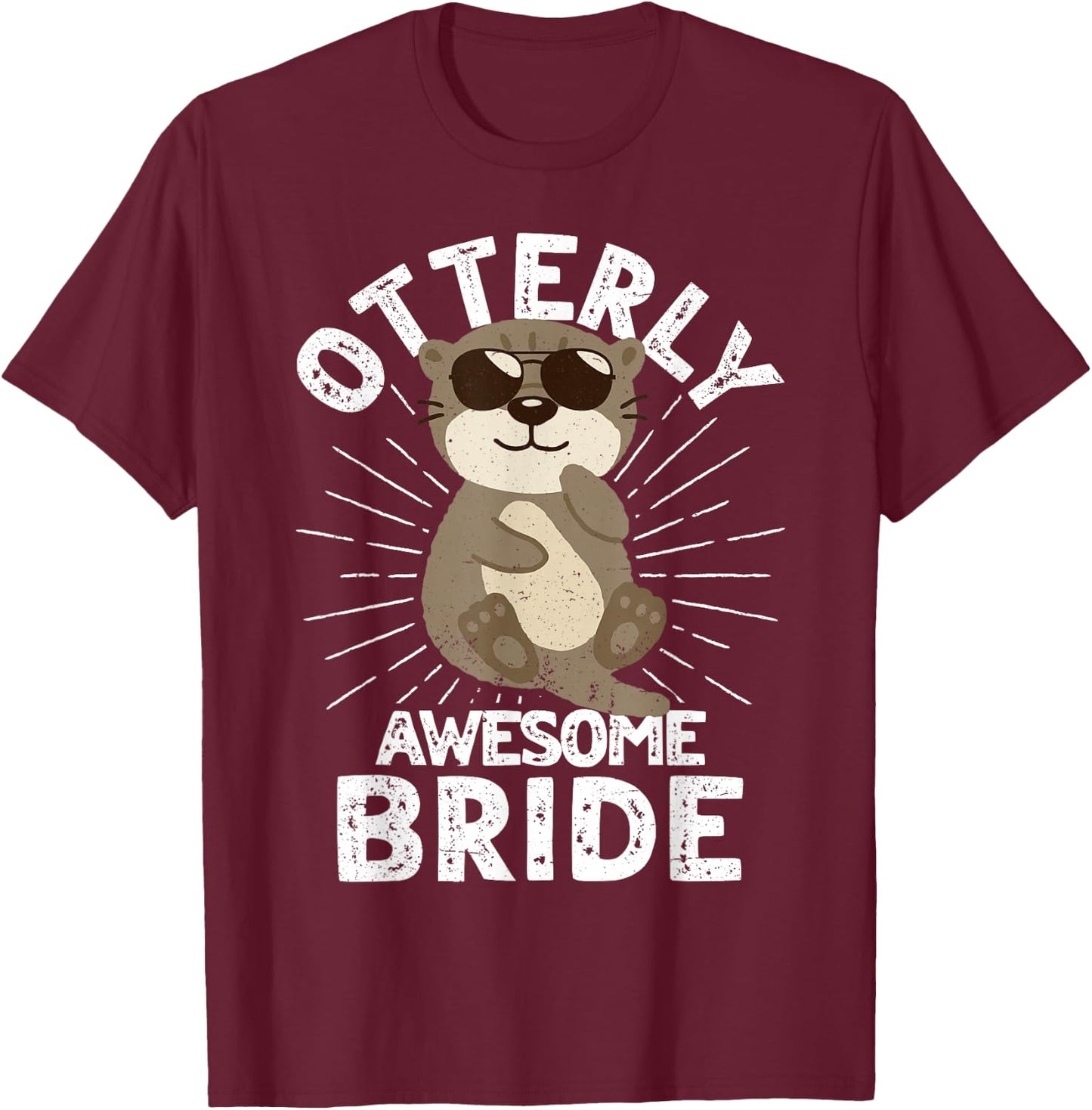 Otterly Awesome Bride Otter Funny Bride T-Shirt - T-Shirt | Maroon