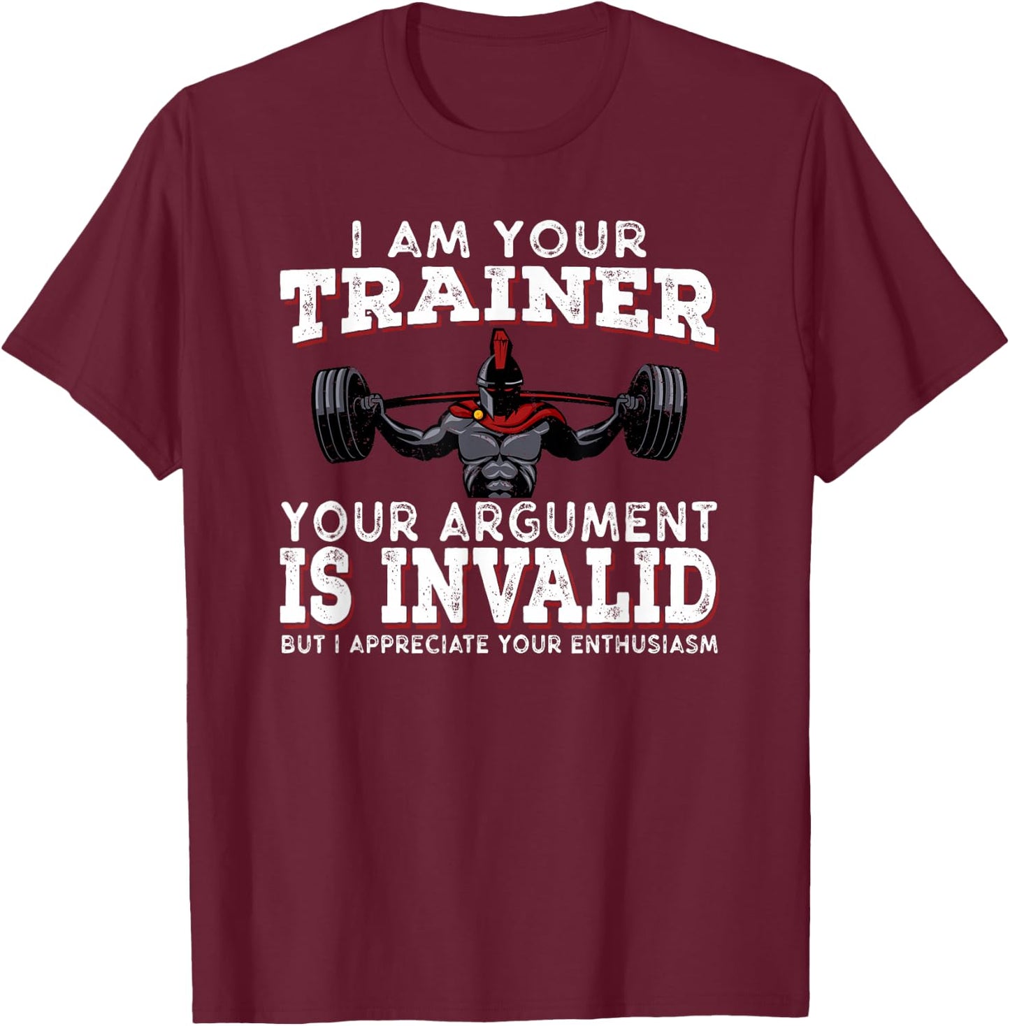 I Am Your Trainer Funny Personal Trainer fitness gym Gift T-Shirt - T-Shirt | Maroon