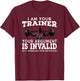 I Am Your Trainer Funny Personal Trainer fitness gym Gift T-Shirt - T-Shirt | Maroon